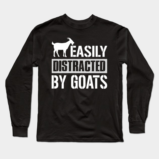 Easily Distracted By Goats Long Sleeve T-Shirt by TeeWind